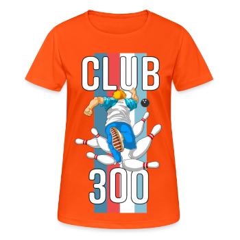 Club 300 Bowling Perfektes Spiel Schlaggeschenk - Frauen T-Shirt atmungsaktiv - Neonorange - Vorne - AI Model Female 172 dark (172cm)
