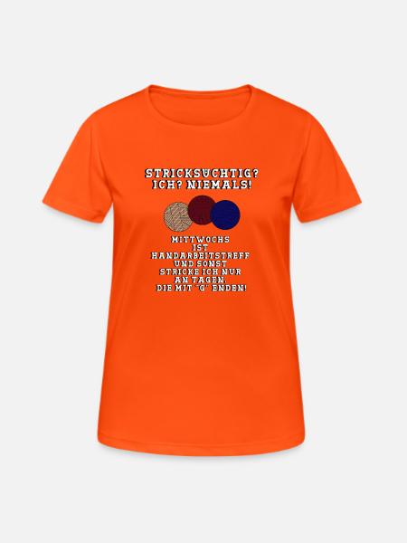 Stricksüchtig? Ich? Niemals! - Frauen T-Shirt atmungsaktiv - Neonorange