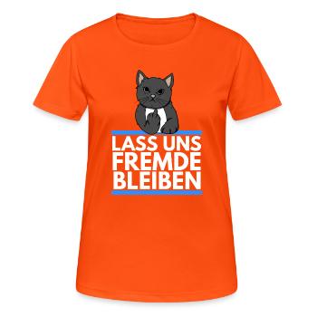 Hater Katze - Lass uns Fremde bleiben - Frauen T-Shirt atmungsaktiv - Neonorange - Vorne - AI Model Female 172 dark (172cm)