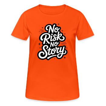 No Risk No Story - Frauen T-Shirt atmungsaktiv - Neonorange - Vorne - AI Model Female 172 dark (172cm)
