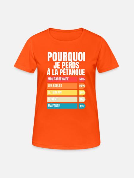 Why I Lose at Pétanque Funny Gift Humor Petanque - T-shirt respirant Femme - orange néon