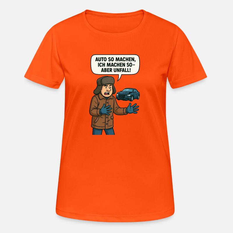 Make car so I do so but accident - Women's Breathable T-Shirt - neon orange