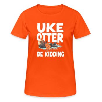 Hawaiian Ukulele Uke Otter Pun Uke - Women's Breathable T-Shirt - neon orange - Front - AI Model Female 172 dark (172cm)