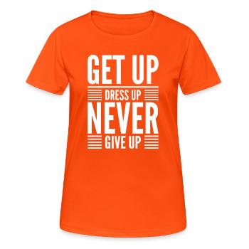 Get Up. Dress Up. Never Give Up. — Discipline Mind - Women's Breathable T-Shirt - neon orange - Front - AI Model Female 172 dark (172cm)
