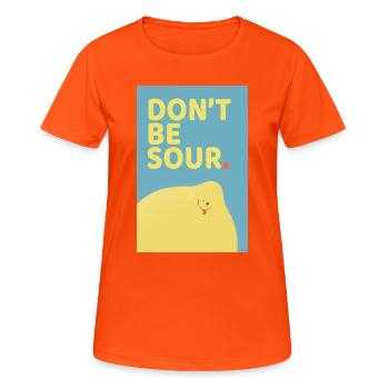 Ne soyez pas amer : design drôle d’affiche citron - T-shirt respirant Femme - orange néon - Devant - AI Model Female 172 dark (172cm)