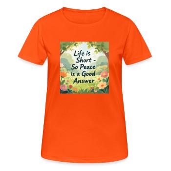Life is Short Peace is a Good Answer - Women's Breathable T-Shirt - neon orange - Front - AI Model Female 172 dark (172cm)