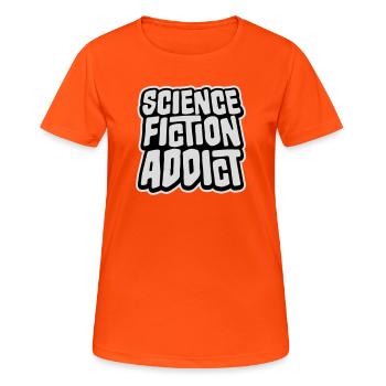 Science Fiction Addict Sci Fi Liebhaber Zitat Text - Frauen T-Shirt atmungsaktiv - Neonorange - Vorne - AI Model Female 172 dark (172cm)