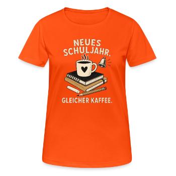  Neues Schuljahr – Gleicher Kaffee - Frauen T-Shirt atmungsaktiv - Neonorange - Vorne - AI Model Female 172 dark (172cm)
