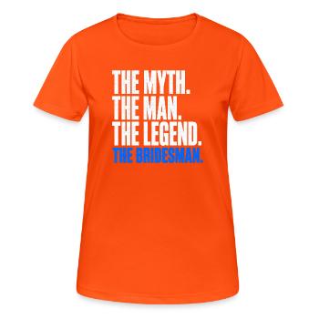The Myth The Man The Legend The Bridesman - Women's Breathable T-Shirt - neon orange - Front - AI Model Female 172 dark (172cm)