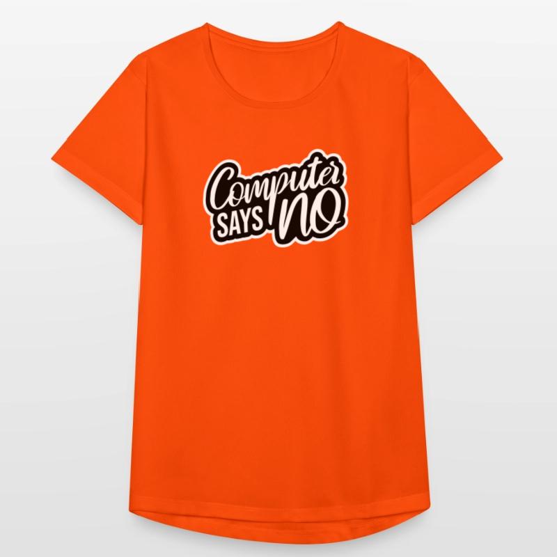 Computer Says No Lustig Programmierer Nerd Technik Frauen T-Shirt atmungsaktiv