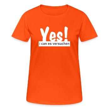 Yes i can es versuchen! - Frauen T-Shirt atmungsaktiv - Neonorange - Vorne - AI Model Female 172 dark (172cm)