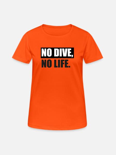 PAS DE PLONGÉE, PAS DE VIE. - T-shirt respirant Femme - orange néon