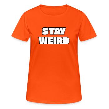 Stay Weird Bold Typography - Women's Breathable T-Shirt - neon orange - Front - AI Model Female 172 dark (172cm)