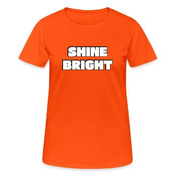 Shine Bright: Bold Typography - Women's Breathable T-Shirt - neon orange - Front - AI Model Female 172 dark (172cm)