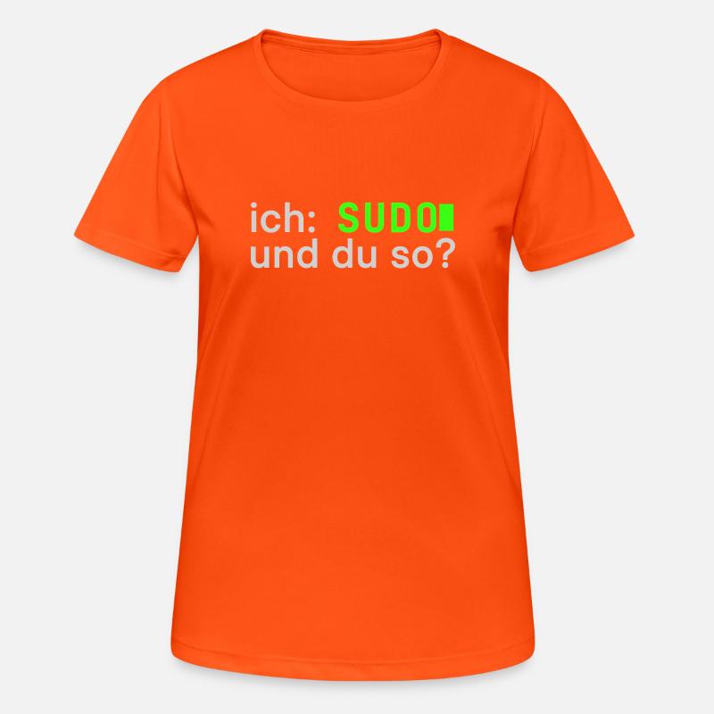 ich: SUDO und du so? Linux Spruch - Programmierer - Frauen T-Shirt atmungsaktiv - Neonorange