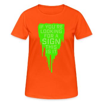 Si vous cherchez un signe c’est ça, désirez - T-shirt respirant Femme - orange néon - Devant - AI Model Female 172 dark (172cm)