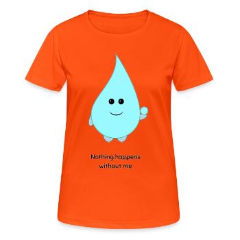 Dessin animé cute goutte d’eau Rien ne se passe sans moi - T-shirt respirant Femme - orange néon - Devant - AI Model Female 172 dark (172cm)