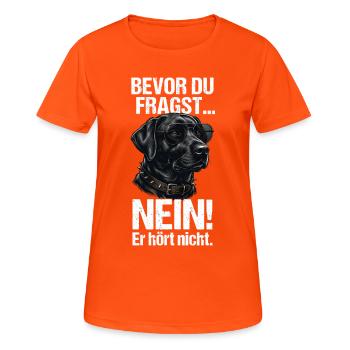 Labradorhund Bevor Du Fragst Nein - Frauen T-Shirt atmungsaktiv - Neonorange - Vorne - AI Model Female 172 dark (172cm)