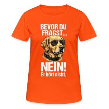 Golden Retriever Bevor Du Fragst Nein - Frauen T-Shirt atmungsaktiv - Neonorange - Vorne - AI Model Female 172 dark (172cm)