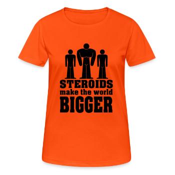STEROIDS make the world BIGGER - Frauen T-Shirt atmungsaktiv - Neonorange - Vorne - AI Model Female 172 dark (172cm)