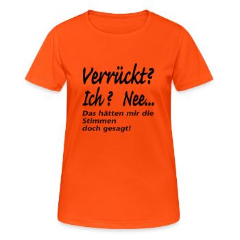 verrückt ich verrückt - Frauen T-Shirt atmungsaktiv - Neonorange - Vorne - AI Model Female 172 dark (172cm)