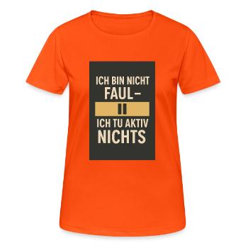 Je ne suis pas paresseux - je ne fais rien activement 02 - T-shirt respirant Femme - orange néon - Devant - AI Model Female 172 dark (172cm)