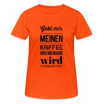 Gebt mir meinen Kaffee und niemand wird verletzt - Frauen T-Shirt atmungsaktiv - Neonorange - Vorne - AI Model Female 172 dark (172cm)