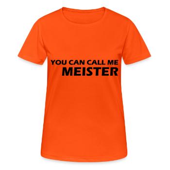 you can call me meister - T-shirt respirant Femme - orange néon - Devant - AI Model Female 172 dark (172cm)