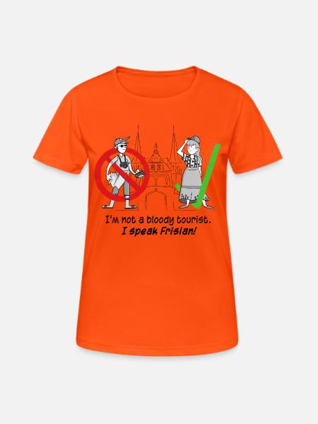 Je ne suis pas un de touriste. Je parle frison ! - T-shirt respirant Femme - orange néon