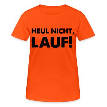 heul nicht lauf - Frauen T-Shirt atmungsaktiv - Neonorange - Vorne - AI Model Female 172 dark (172cm)