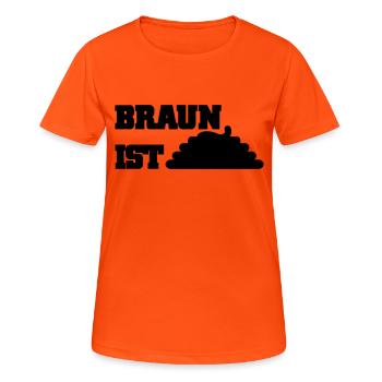 Braun ist Scheiße - Frauen T-Shirt atmungsaktiv - Neonorange - Vorne - AI Model Female 172 dark (172cm)