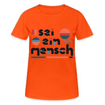 Sei ein Mensch! Sei menschlich! - Frauen T-Shirt atmungsaktiv - Neonorange - Vorne - AI Model Female 172 dark (172cm)