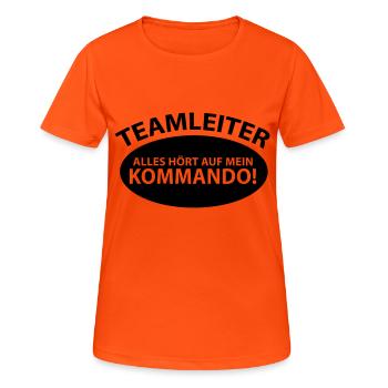 Teamleiter - Alles hört auf mein Kommando! - Frauen T-Shirt atmungsaktiv - Neonorange - Vorne - AI Model Female 172 dark (172cm)