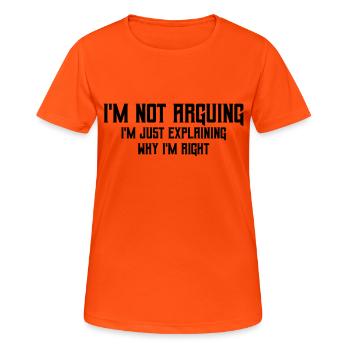 I m not arguing - Women's Breathable T-Shirt - neon orange - Front - AI Model Female 172 dark (172cm)