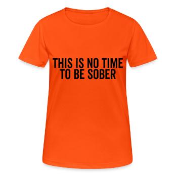 Ce n’est pas le moment d’être sobre - T-shirt respirant Femme - orange néon - Devant - AI Model Female 172 dark (172cm)