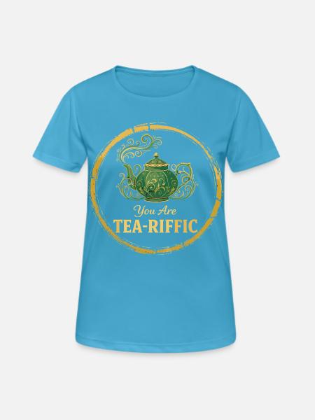 You Are Tea-Riffic Teekanne Spruch - Frauen T-Shirt atmungsaktiv - Saphirblau