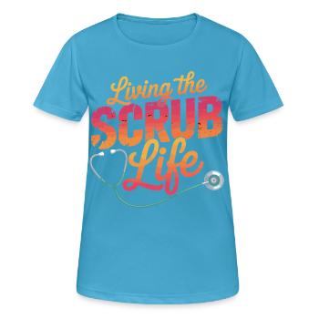 Living the Scrub Life - Frauen T-Shirt atmungsaktiv - Saphirblau - Vorne - AI Model Female 172 dark (172cm)