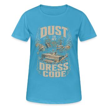 Stonemasonry Stonemasonry Dust Is My Dress Code - Women's Breathable T-Shirt - sapphire blue - Front - AI Model Female 172 dark (172cm)