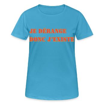 JE DÉRANGE DONC J’EXISTE - T-shirt respirant Femme - bleu saphir - Devant - AI Model Female 172 dark (172cm)