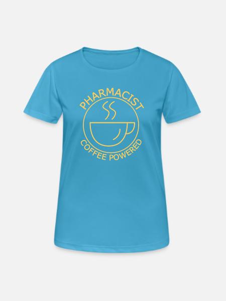 Pharmacist Coffee Powered  - Frauen T-Shirt atmungsaktiv - Saphirblau