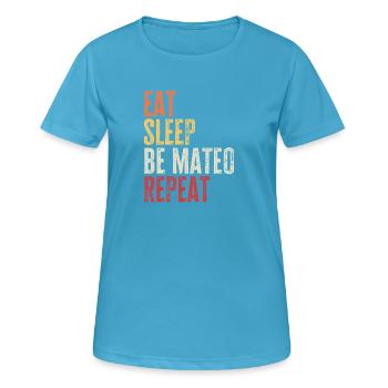 Iss, schlaf Sei Mateo Wiederhole Retro-Name - Frauen T-Shirt atmungsaktiv - Saphirblau - Vorne - AI Model Female 172 dark (172cm)