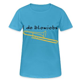 I do blowjobs Posaune - Frauen T-Shirt atmungsaktiv - Saphirblau - Vorne - AI Model Female 172 dark (172cm)