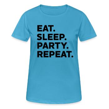 EAT SLEEP PARTY REPEAT Partymonster Geschenk Feier - Frauen T-Shirt atmungsaktiv - Saphirblau - Vorne - AI Model Female 172 dark (172cm)
