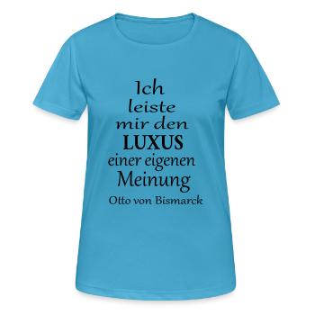 Ich leiste mir den Luxus einer eigenen Meinung - Frauen T-Shirt atmungsaktiv - Saphirblau - Vorne - AI Model Female 172 dark (172cm)