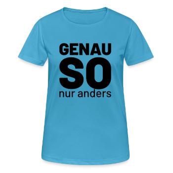 genau so aber anders - Frauen T-Shirt atmungsaktiv - Saphirblau - Vorne - AI Model Female 172 dark (172cm)