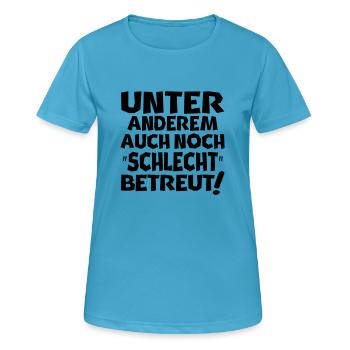 schlecht betreut - Frauen T-Shirt atmungsaktiv - Saphirblau - Vorne - AI Model Female 172 dark (172cm)