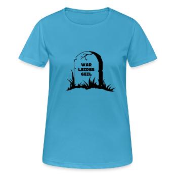 war leider geil Grabstein - Frauen T-Shirt atmungsaktiv - Saphirblau - Vorne - AI Model Female 172 dark (172cm)