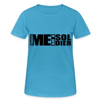 Trust Me I Am A Soldier Cool Logo Text War Fighter - Women's Breathable T-Shirt - sapphire blue - Front - AI Model Female 172 dark (172cm)