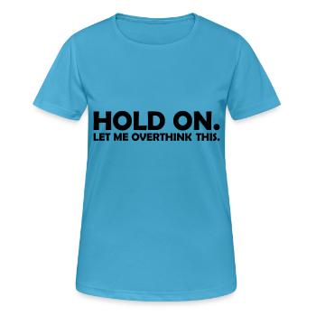 Let me overthink this - Women's Breathable T-Shirt - sapphire blue - Front - AI Model Female 172 dark (172cm)