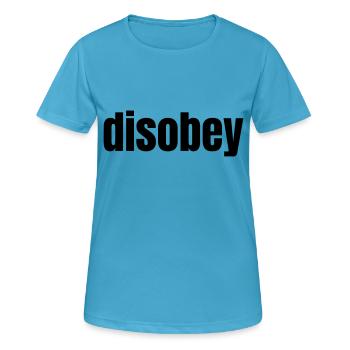 Disobey - Don’t follow the rules - vecteur - T-shirt respirant Femme - bleu saphir - Devant - AI Model Female 172 dark (172cm)